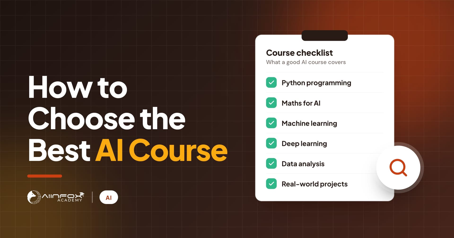 How to Choose the Best AI Course: a checklist of what a good AI course covers.